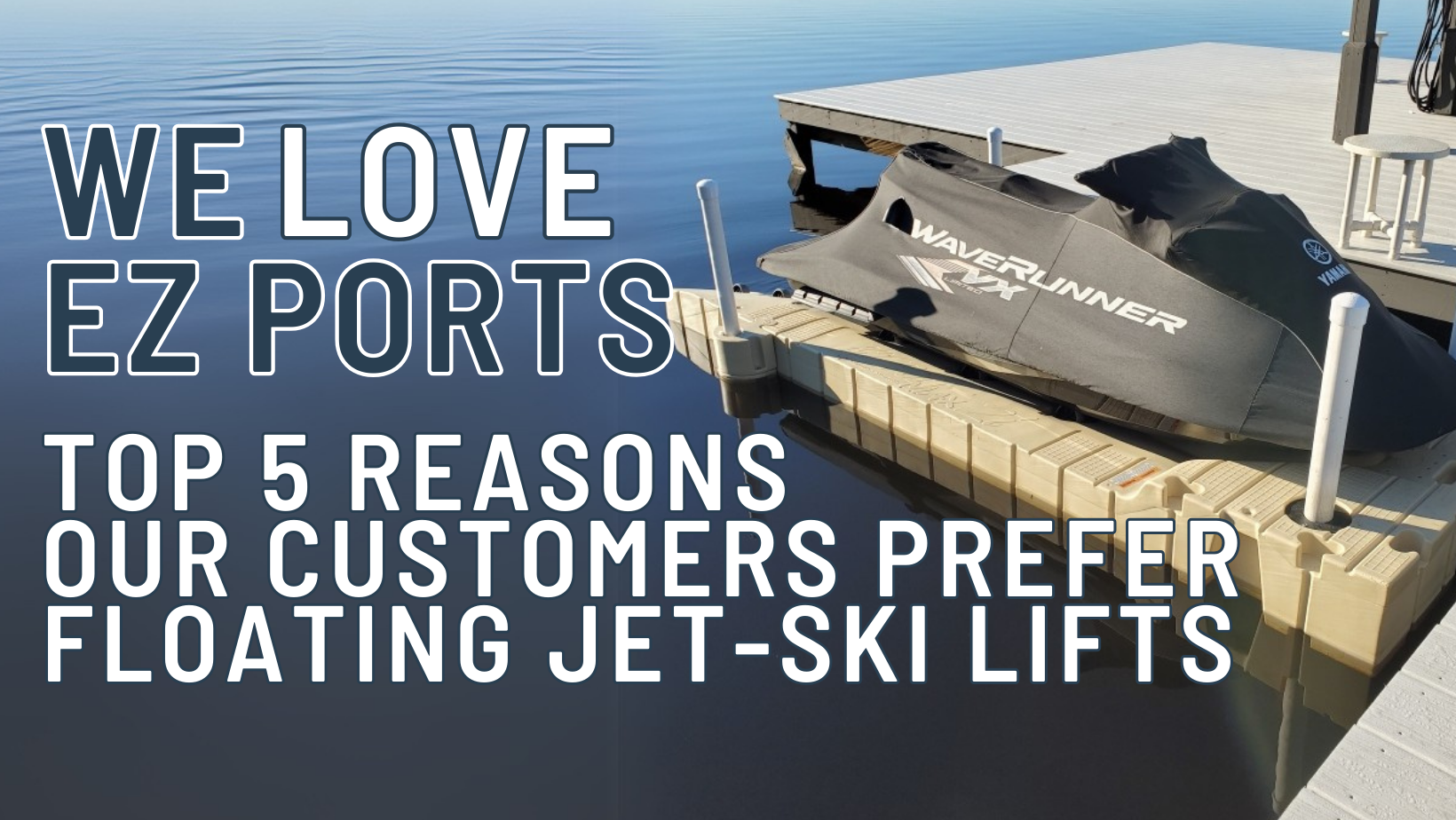 We LOVE EZ Ports: Top 5 Reasons You Should Buy a Floating Jet-Ski Lift