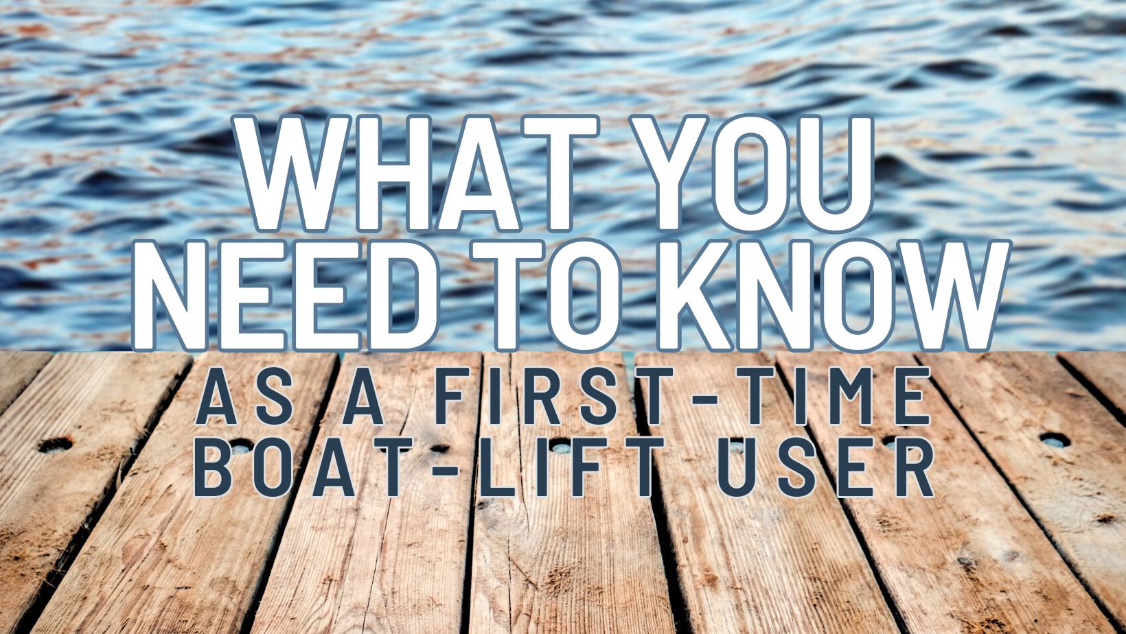 Boat Lift Dos and Don’ts: Top 10 Things a First-Time Boat Lift User Needs to Know