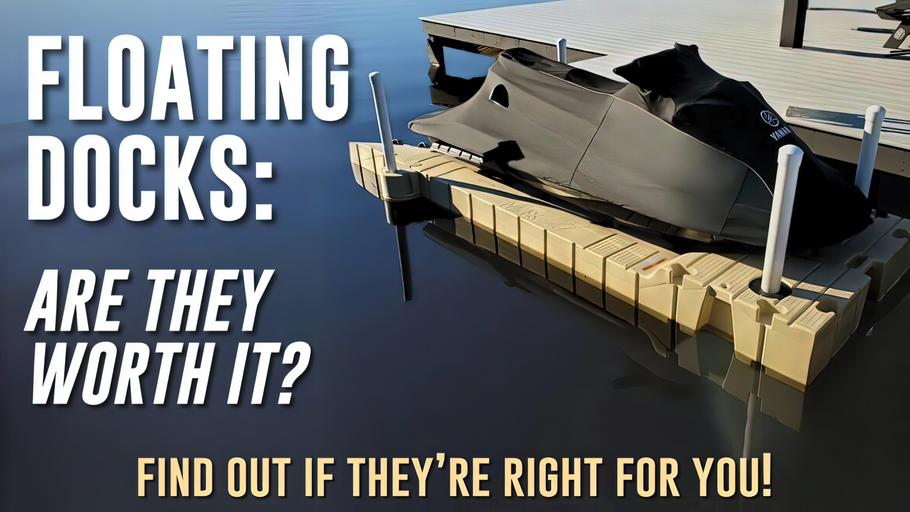 Are Floating Boat Docks Worth It? 5 Benefits of Floating Docks Vs. Fixed Docks