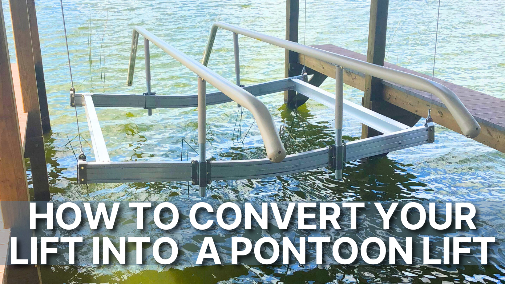 Can I Convert my Boat Lift to a Pontoon Lift? 3 Ways to Upgrade Your Lift Safely