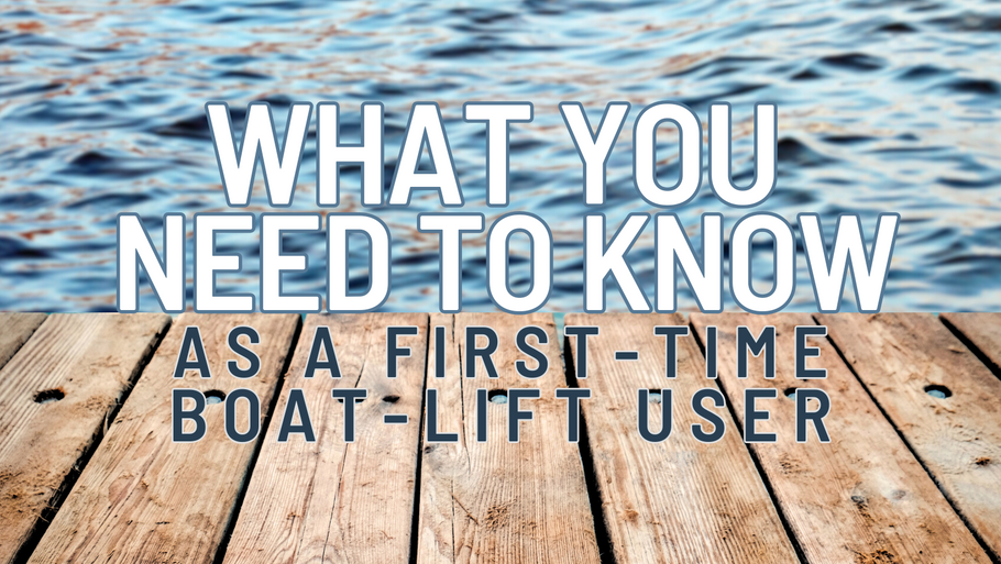 Boat Lift Dos and Don’ts: Top 10 Things a First-Time Boat Lift User Needs to Know